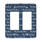 My Father My Hero Rocker Style Light Switch Cover - Two Switch