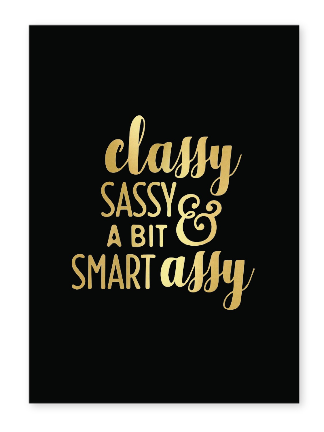 Sassy Quotes 5x7 Black Foil Print (Personalized) - YouCustomizeIt