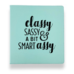 Sassy Quotes Leather Binder - 1" - Teal