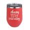 Sassy Quotes Stainless Wine Tumblers - Coral - Double Sided - Front